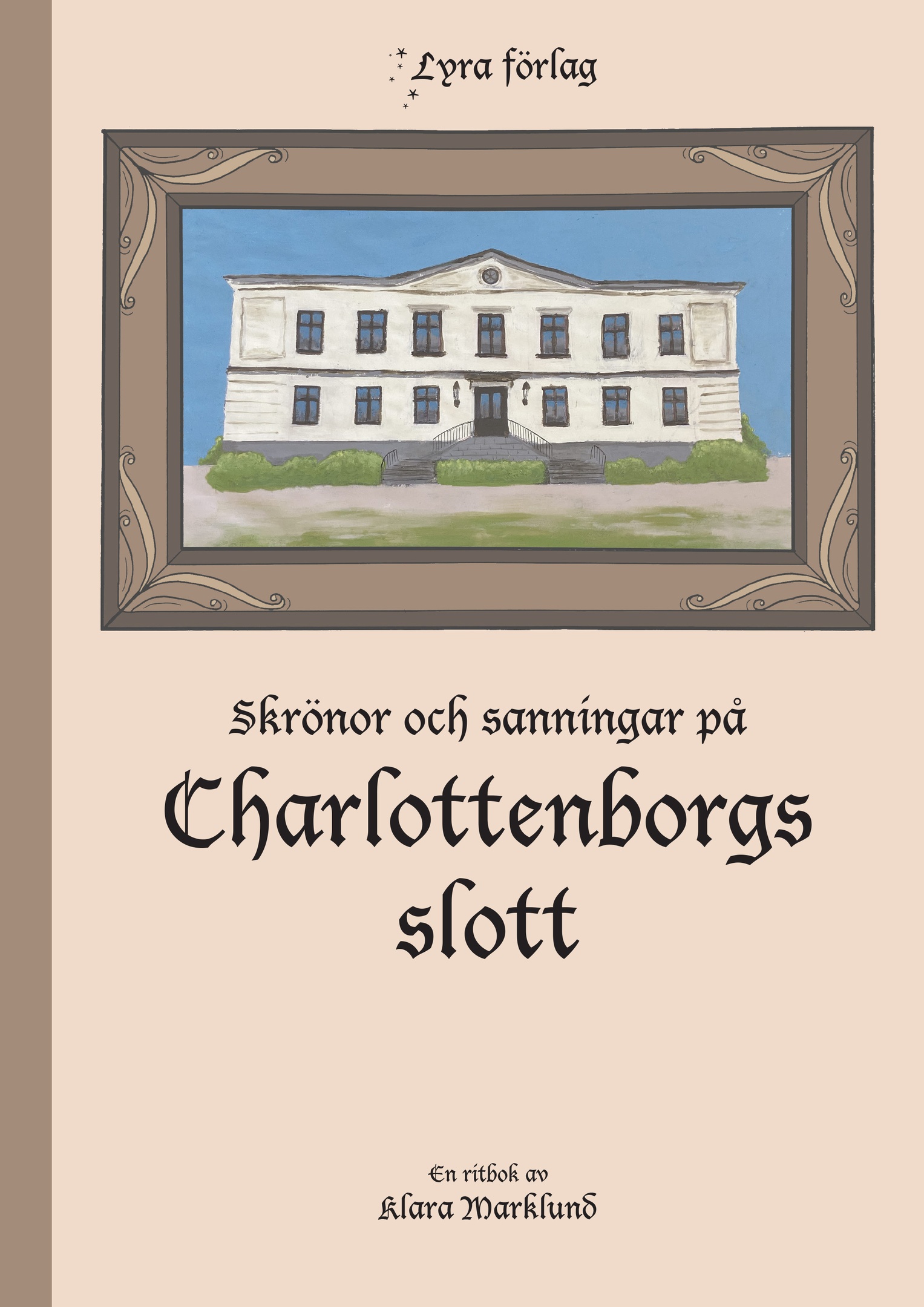 Skrönor och sanningar på Charlottenborgs slott
